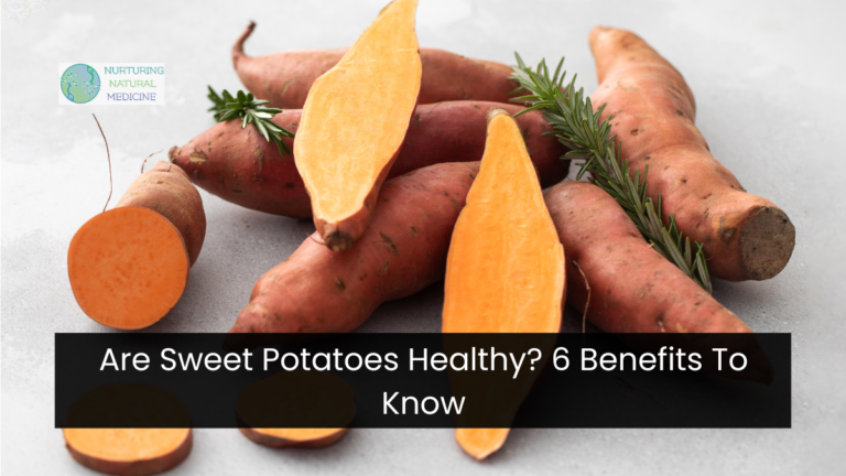 Are Sweet Potatoes Healthy? 6 Benefits To Know