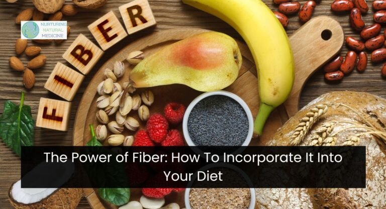 The Power of Fiber: How To Incorporate It Into Your Diet