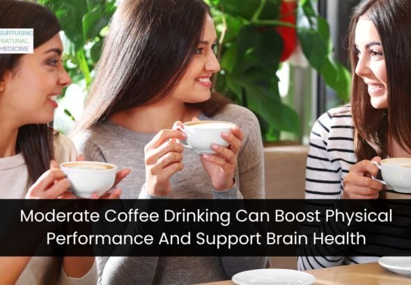 Moderate Coffee Drinking Can Boost Physical Performance And Support Brain Health