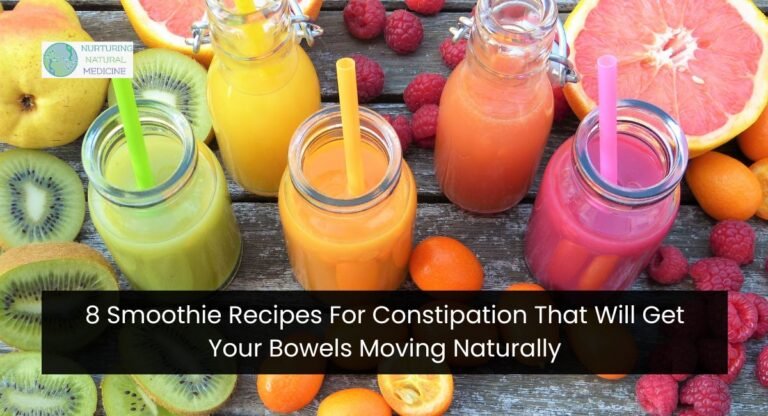 8 Smoothie Recipes For Constipation That Will Get Your Bowels Moving Naturally