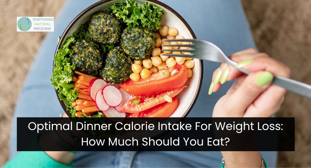 Optimal Dinner Calorie Intake For Weight Loss: How Much Should You Eat?