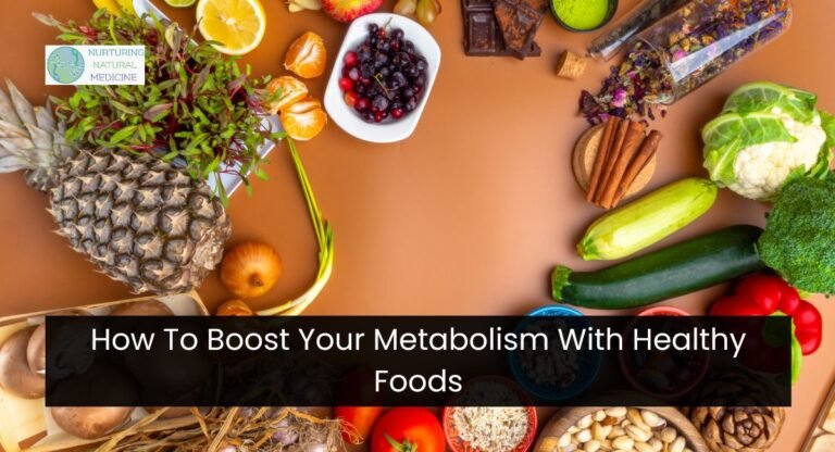 How To Boost Your Metabolism With Healthy Foods