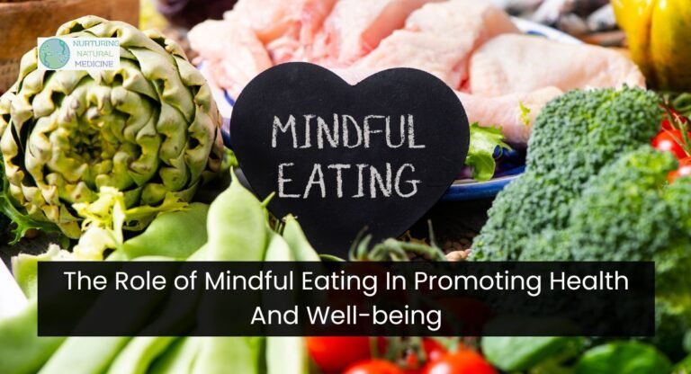 The Role of Mindful Eating In Promoting Health And Well-being