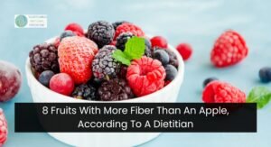 8 Fruits With More Fiber Than An Apple, According To A Dietitian