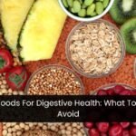 19 Best Foods For Digestive Health: What To Eat And Avoid