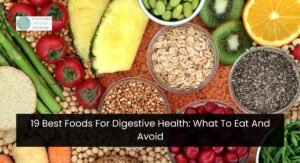 19 Best Foods For Digestive Health: What To Eat And Avoid