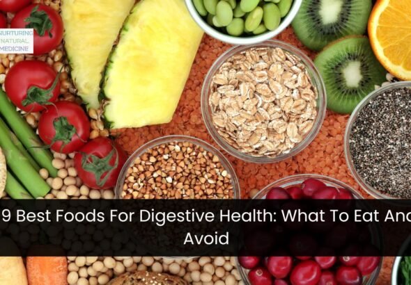 19 Best Foods For Digestive Health: What To Eat And Avoid