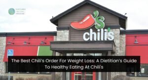 The Best Chili’s Order For Weight Loss: A Dietitian’s Guide To Healthy Eating At Chili's