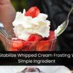 How To Stabilize Whipped Cream Frosting With One Simple Ingredient