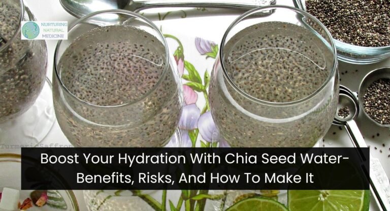 Boost Your Hydration With Chia Seed Water- Benefits, Risks, And How To Make It