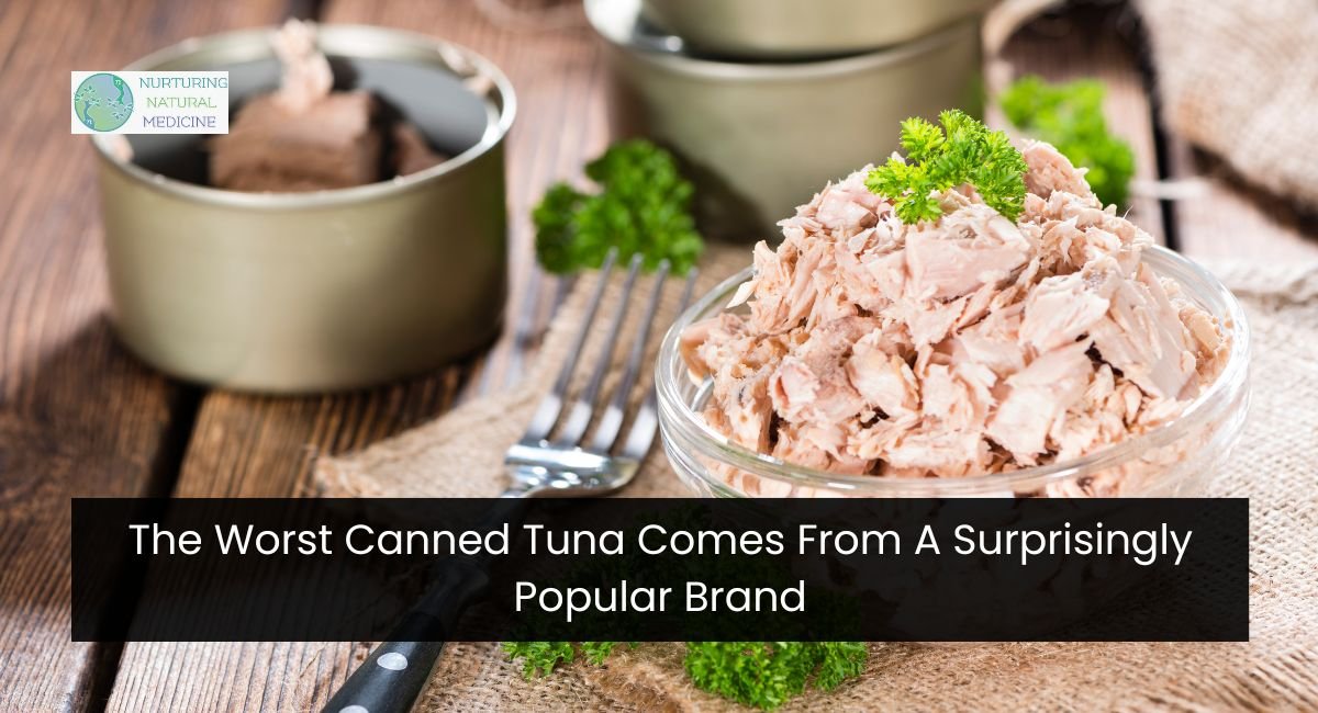 The Worst Canned Tuna Comes From A Surprisingly Popular Brand