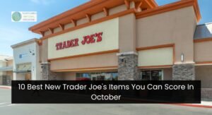 10 Best New Trader Joe's Items You Can Score In October