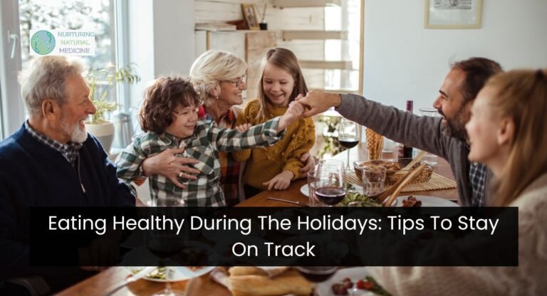 Eating Healthy During The Holidays: Tips To Stay On Track