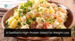 A Dietitian’s High-Protein Salad For Weight Loss