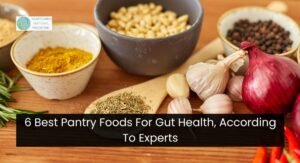 6 Best Pantry Foods For Gut Health, According To Experts