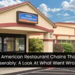 6 Major American Restaurant Chains That Failed Miserably: A Look At What Went Wrong