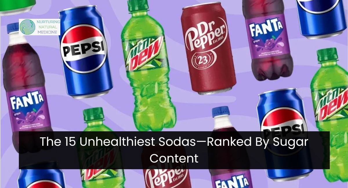 The 15 Unhealthiest Sodas—Ranked By Sugar Content