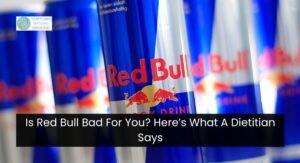 Is Red Bull Bad For You? Here’s What A Dietitian Says