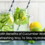 7 Health Benefits of Cucumber Water: A Refreshing Way To Stay Hydrated